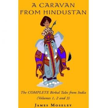Hindustan Caravan Adventure: A Journey Through the East by James Moseley