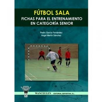 Fútbol sala: fichas para el entrenamiento en categoría senior