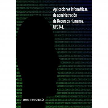 Aplicaciones informáticas de administración de recursos humanos. UF0344.
