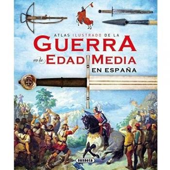 La guerra en la Edad Media en España - Rubén Sáez Abad