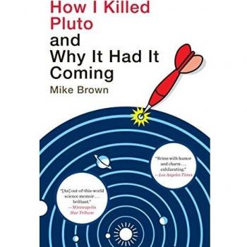 How I Killed Pluto and Why It Had It Coming