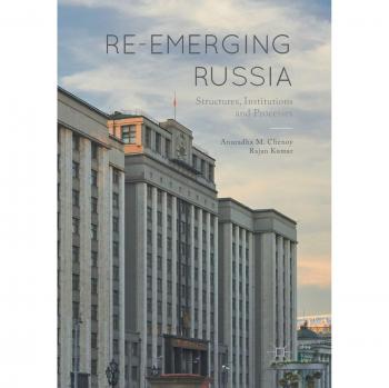Re-emerging Russia: Structures, Institutions and Processes
