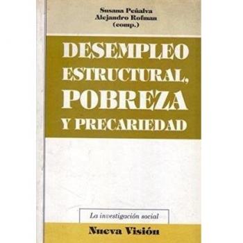 Desempleo Estructural, Pobreza y Precariedad