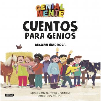 Genial Mente. Cuentos para Genios: Historias para identificar y potenciar inteligencias múltiples