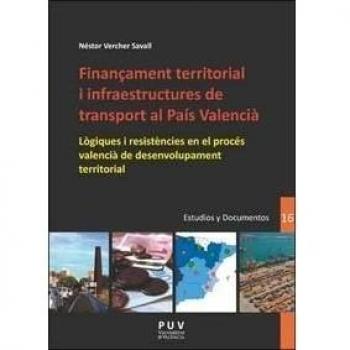 Finançament territorial i infraestructures de transport al País Valencià: Lògiques i resistències en el procés valencià de desenvolupament territorial: 16