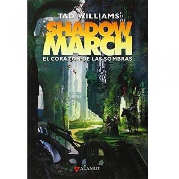 Shadowmarch. El corazon de las sombras - Tad Williams