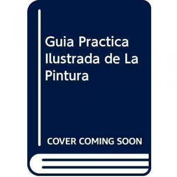 Guia practica ilustrada de la pintura