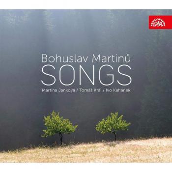 Bohuslav Martinu - Canciones - Martina Jankova, Tomas Kral, Ivo Kahanek