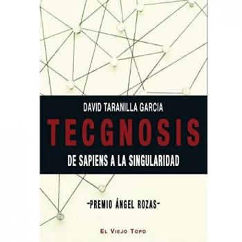 Tecgnosis: De sapiens a la singularidad