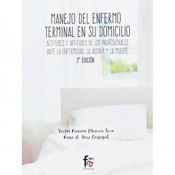 Manejo del enfermo terminal en su domicilio - 2ª edición: ACTITUDES Y APTITUDES DE LOS PROFESIONALES ANTE LA ENFERMED