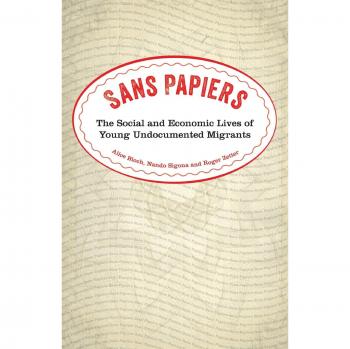 Sans Papiers: The Social and Economic Lives of Young Undocumented Migrants