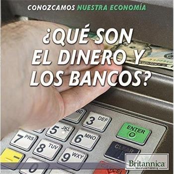 Qué son el dinero y los bancos?/ What Are Money and Banks?