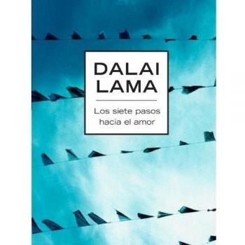 Siete pasos hacia el amor, los - Dalai Lama
