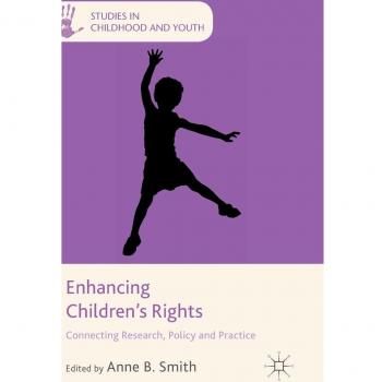 Enhancing Children's Rights: Connecting Research, Policy and Practice