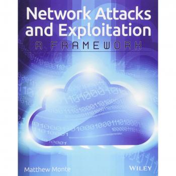 Network Attacks and Exploitation: A Comprehensive Framework (Paperback)
