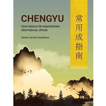 Chengyu; Guía básica De Expresiones Idiomáticas chinas