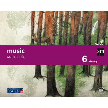 Music. 6 Primary. Savia. Andalucía - 9788416346011