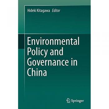 Springer Environmental Policy and Governance in China: A Comprehensive Guide to Sustainable Development Strategies