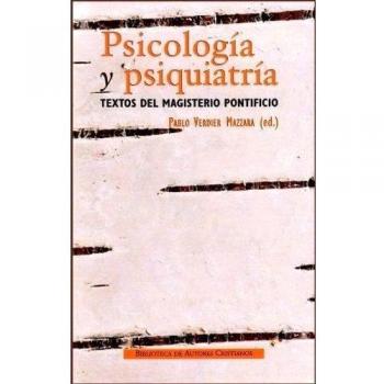 Psicología y psiquiatría.: Textos del Magisterio pontificio
