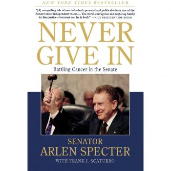 Never Give In: A Senator's Fight Against Cancer
