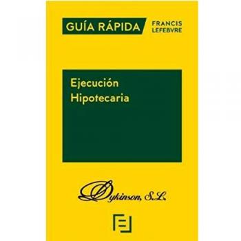 Guía Rápida. Ejecución Hipotecaria