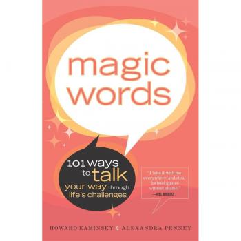 Magic Words: 101 Strategies for Effective Communication and Overcoming Life's Challenges