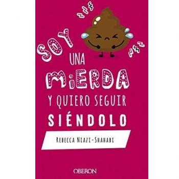Soy una mierda y quiero seguir siéndolo
