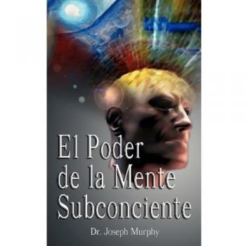 The Power of the Subconscious Mind by Joseph Murphy - Self-Help Book