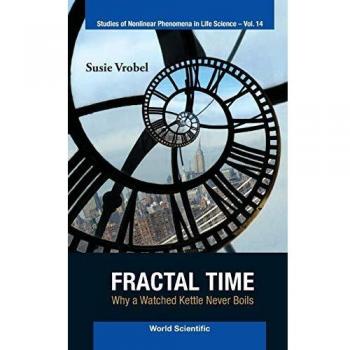 Fractal Time: Nonlinear Phenomena in Life Science - Insights on Perception and Reality