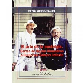 El arte de la nostalgia: Cartas de Néstor Almendros a Guillermo Cabrera Infante