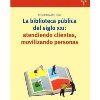 La biblioteca pública del siglo XXI: atendiendo clientes, movilizando personas: 148