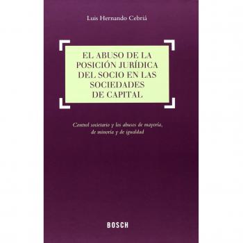Abuso de la posición jurídica del socio en las sociedades de capital, El - L. Hernando Cebriá