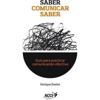 Saber comunicar saber: Guía para practicar comunicación efectiva