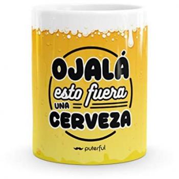 Taza Original Ojalá Esto Fuera Una Cerveza - Resistente al Microondas y Lavavajillas