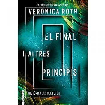 El final i altres principis: Històries des del futur