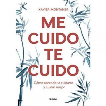 Me cuido, te cuido: Cómo aprender a cuidarte y cuidar mejor
