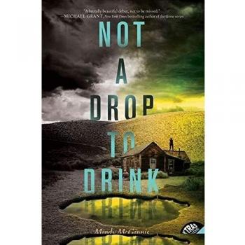 Not a Drop to Drink - Survival Dystopian Novel by Mindy McGinnis