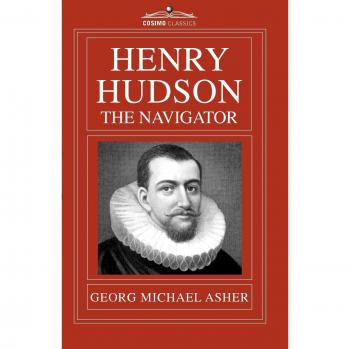 Henry Hudson, the Navigator: Original Documents and Career Records by G. M. Asher (Paperback Edition)