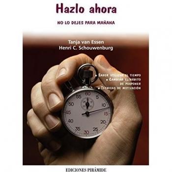 Hazlo ahora: No lo dejes para mañana