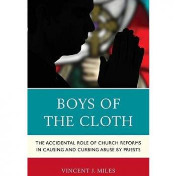 Boys of the Cloth: The Accidental Role Of Church Reforms In Causing And Curbing Abuse By Priests