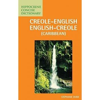 Caribbean Concise Creole-English Dictionary by Stephanie Ovide