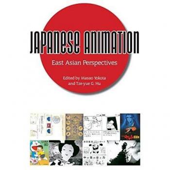 Japanese Animation: East Asian Perspectives