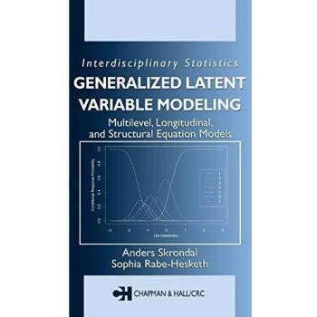 Generalized Latent Variable Modeling: Multilevel, Longitudinal, and Structural Equation Models