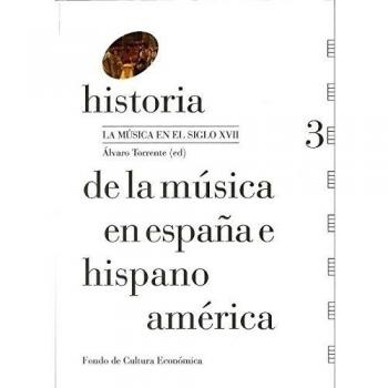Historia de la música en España e Hispanoamérica, vol. 3. La música en el siglo XVII