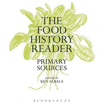 The Food History Reader by Ken Albala, published by Bloomsbury Publishing PLC