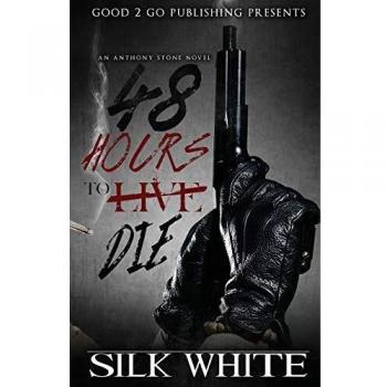 48 Hours to Die: An Anthony Stone Thriller by Silk White