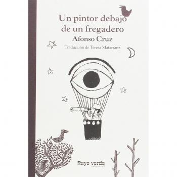 Un pintor debajo de un fregadero - Afonso Cruz