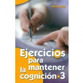 EJERCICIOS PARA MANTENER LA COGNICIÓN 3: 17 - PUIG ALEMÁN, ANNA
