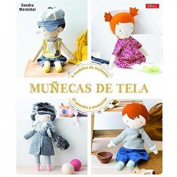 MUÑECAS DE TELA: 9 modelos de muñecas. 57 prendas y accesorios - Maréchal, Sandra