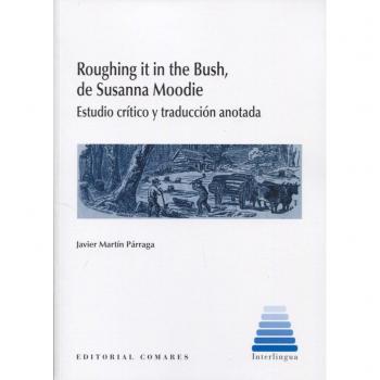 Roughing it in the Bush, de Susanna Moodie. Estudio crítico y traducción anotada